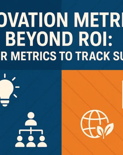 Rethinking Innovation: Metrics That Matter Beyond ROI