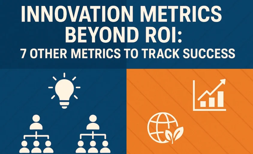 Rethinking Innovation: Metrics That Matter Beyond ROI