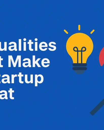 Six Qualities that Make a Startup Great