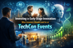 Investing in Early-Stage Innovation: What Investors Should Look for at TechCon Global Events